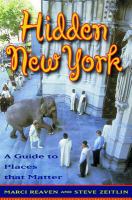 Hidden New York : a guide to places that matter /