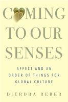 Coming to our senses affect and an order of things for global culture /