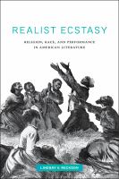 Realist ecstasy : religion, race, and performance in American literature /