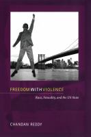 Freedom with violence race, sexuality, and the US state /