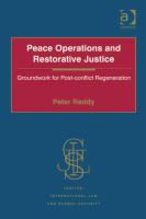 Peace Operations and Restorative Justice : Groundwork for Post-Conflict Regeneration.