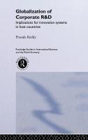 The Globalization of Corporate R and D : Implications for Innovation Systems in Host Countries.