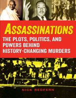 Assassinations the plots, politics, and powers behind history-changing murders /