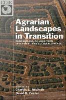 Agrarian Landscapes in Transition : Comparisons of Long-Term Ecological and Cultural Change.