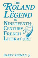 The Roland legend in nineteenth-century French literature /