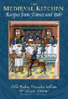 The medieval kitchen : recipes from France and Italy /