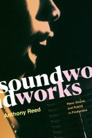 Soundworks race, sound, and poetry in production /