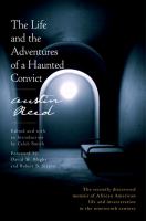 The life and the adventures of a haunted convict /