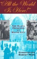 All the world is here! : the Black presence at White City /