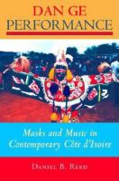 Dan Ge performance : masks and music in contemporary Côte d'Ivoire /