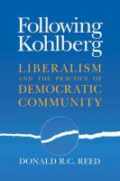 Following Kohlberg : liberalism and the practice of democratic community /