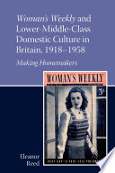 Woman's weekly and lower middle-class domestic culture in Britain, 1918-1958 : making homemakers /