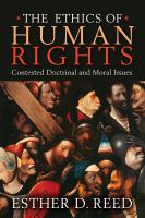The Ethics of Human Rights : Contested Doctrinal and Moral Issues.