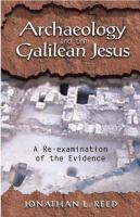 Archaeology and the Galilean Jesus : a re-examination of the evidence /