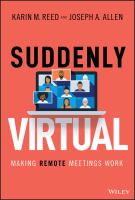 Suddenly Virtual : Making Remote Meetings Work.