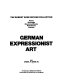 German expressionist art : the Robert Gore Rifkind Collection : prints, drawings, illustrated books, periodicals, posters /