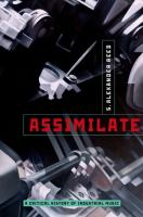 Assimilate : a critical history of industrial music /