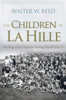 The Children of la Hille : Eluding Nazi Capture During World War II.