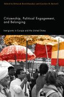 Citizenship, Political Engagement, and Belonging : Immigrants in Europe and the United States.