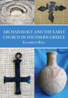 Archaeology and the Early Church in Southern Greece /