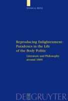 Reproducing enlightenment : paradoxes in the life of the body politic : literature and philosophy around 1800 /