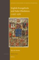 English Evangelicals and Tudor Obedience, C. 1527-1570.