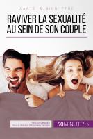 Raviver la Sexualité Au Sein de Son Couple : Tous les Conseils Pour Stimuler Sa Libido.