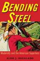 Bending steel modernity and the American superhero /