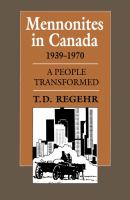 Mennonites in Canada, 1939-1970 : a people transformed /