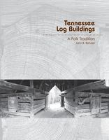Tennessee log buildings a folk tradition /