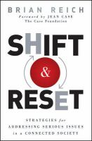 Shift and Reset : Strategies for Addressing Serious Issues in a Connected Society.