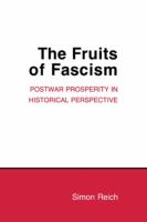 The fruits of fascism : postwar prosperity in historical perspective /