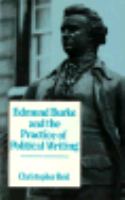 Edmund Burke and the practice of political writing /