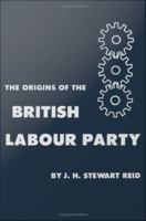 Origins of the British Labour Party.