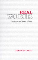 Real Words : Language and System in Hegel.