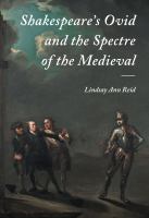 Shakespeare's Ovid and the spectre of the medieval /