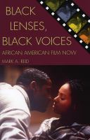 Black lenses, Black voices : African American film now /