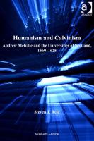 Humanism and Calvinism Andrew Melville and the universities of Scotland, 1560-1625 /