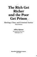 The rich get richer and the poor get prison : ideology, class, and criminal justice /