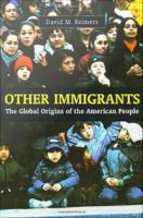 Other immigrants the global origins of the American people /