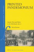 Printed pandemonium popular print and politics in the Netherlands, 1650-72 /