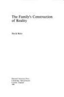 The family's construction of reality /