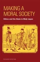 Making a moral society : ethics and the state in Meiji Japan /