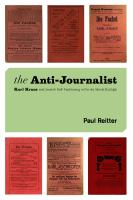 The anti-journalist Karl Kraus and Jewish self-fashioning in fin-de-siècle Europe /