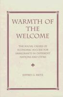 Warmth of the welcome : the social causes of economic success for immigrants in different nations and cities /