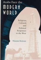 Arabs face the modern world : religious, cultural, and political responses to the West /