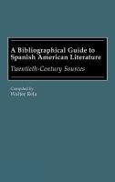 A bibliographical guide to Spanish American literature : twentieth-century sources /