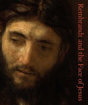 Rembrandt and the face of Jesus /