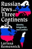 Russian Jews on three continents identity, integration, and conflict /