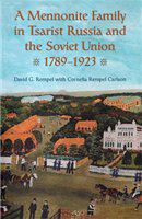 A Mennonite family in Tsarist Russia and the Soviet Union, 1789-1923 /